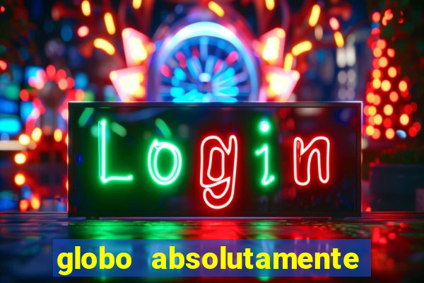 globo absolutamente sobretudo 2018